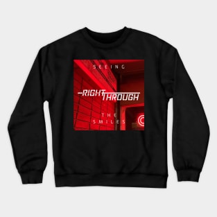 Seeing Right Through the Smiles Crewneck Sweatshirt